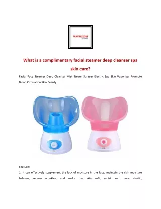 what is a complimentary facial steamer deep