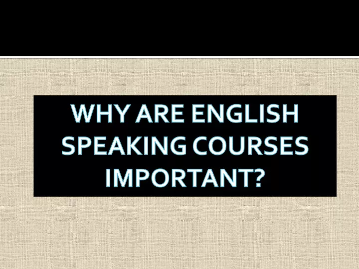 why are english speaking courses important