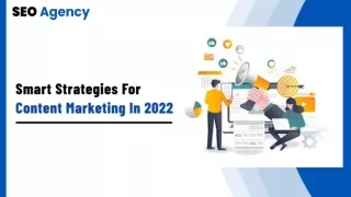 Smart Strategies For Content Marketing In 2022