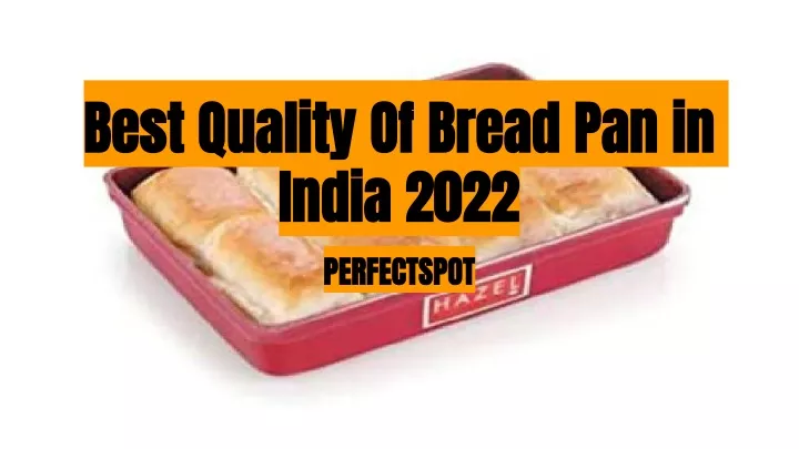 best quality of bread pan in india 2022