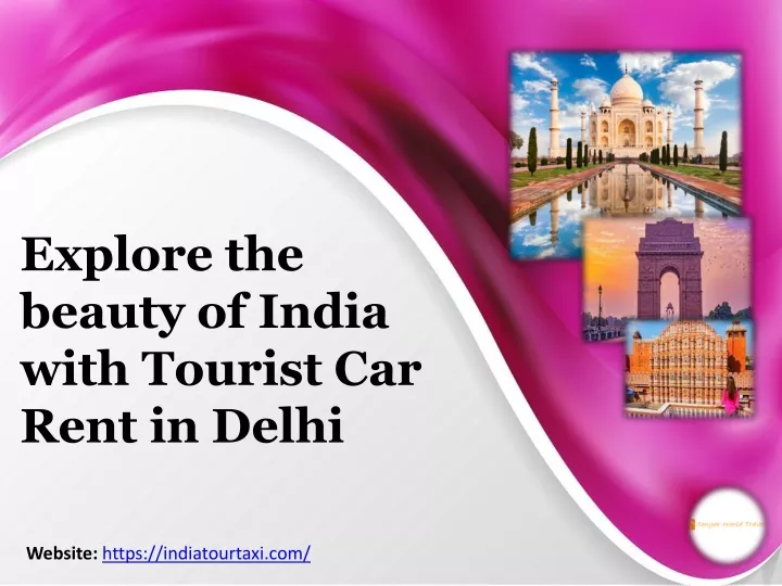 explore the beauty of india with tourist car rent in delhi
