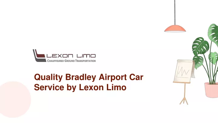 quality bradley airport car service by lexon limo