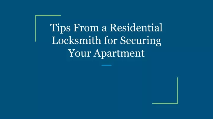 tips from a residential locksmith for securing your apartment