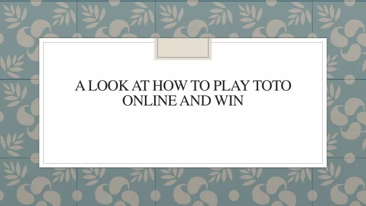 a look at how to play toto online and win