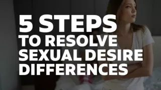 5 Steps to Resolve Sexual Desire Differences