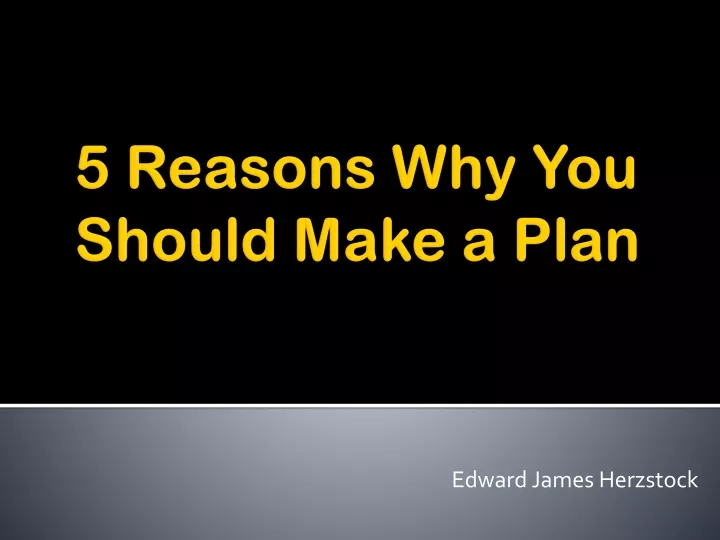 5 reasons why you should make a plan