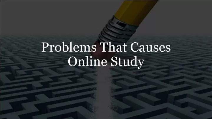 problems that causes online study