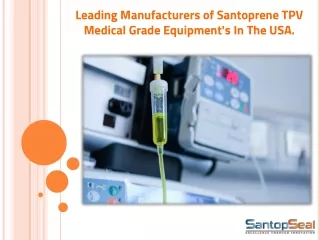 Leading Manufacturers Of Santoprene Tpv Medical Grades Equipments.