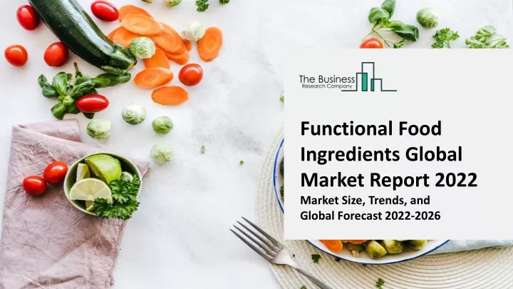 functional food ingredients global market report