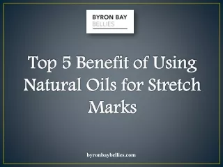 Top 5 Benefit of Using Natural Oils for Stretch Marks