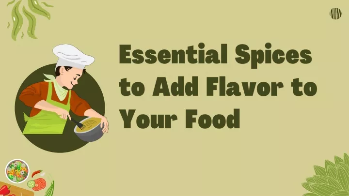 essential spices to add flavor to your food