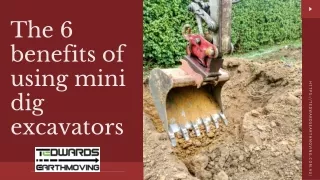 The 6 benefits of using mini dig excavators