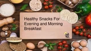 Healthy Snacks for Evening and Morning Breakfast