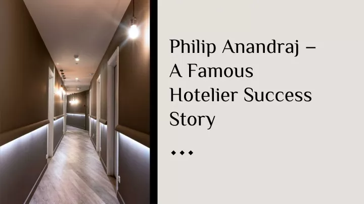 philip anandraj a famous hotelier success story