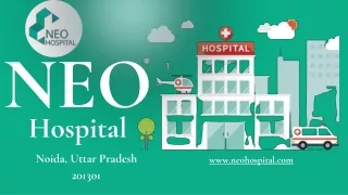 Best General Physician In Noida | NEO Hospital