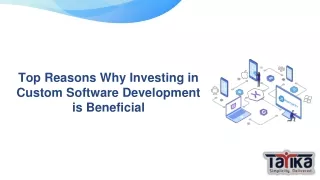 top reasons why investing in custom software development is beneficial