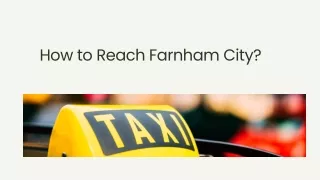 How to Reach Farnham City