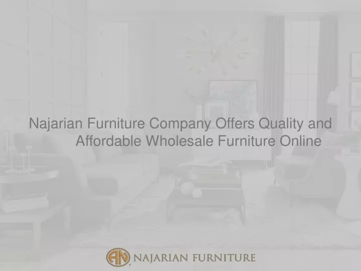 najarian furniture company offers quality