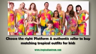 Choose the right Platform & authentic seller to buy matching tropical outfits for kids
