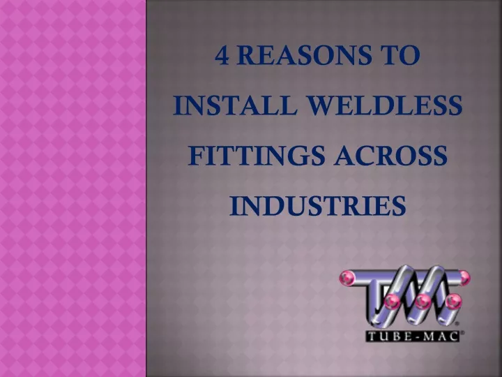 4 reasons to install weldless fittings across industries