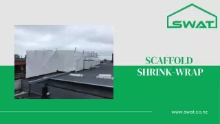 Scaffold Shrink Wrap Services Dunedin | SWAT