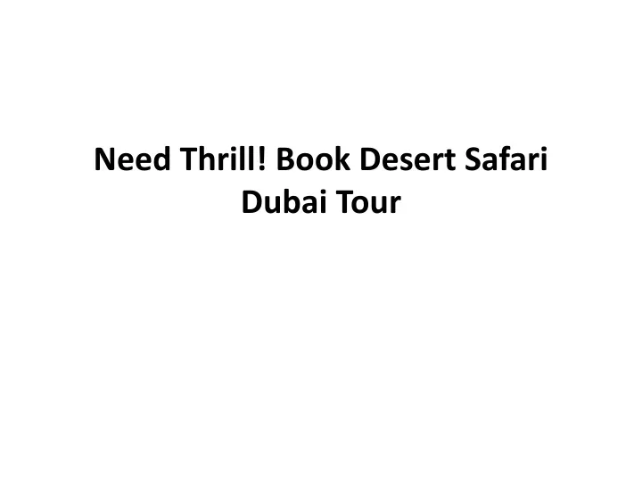 need thrill book desert safari dubai tour