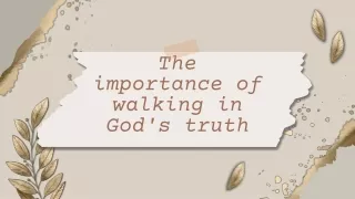 The importance of walking in God's truth
