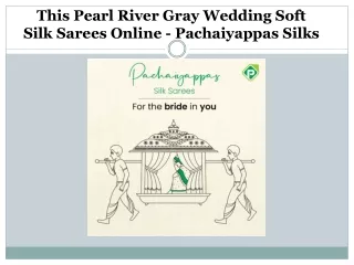 This Pearl River Gray Wedding Soft Silk Sarees Online - Pachaiyappas Silks