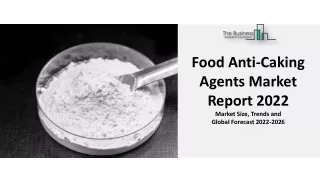 food anti caking agents market report 2022 market