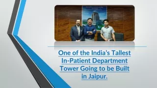 One of the India’s Tallest In-Patient Department Tower Going to be Built in Jaipur