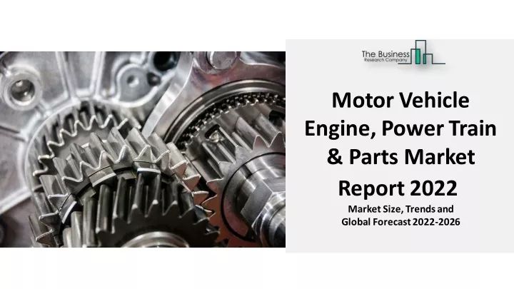 motor vehicle engine power train parts market