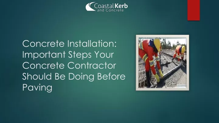 concrete installation important steps your concrete contractor should be doing before paving