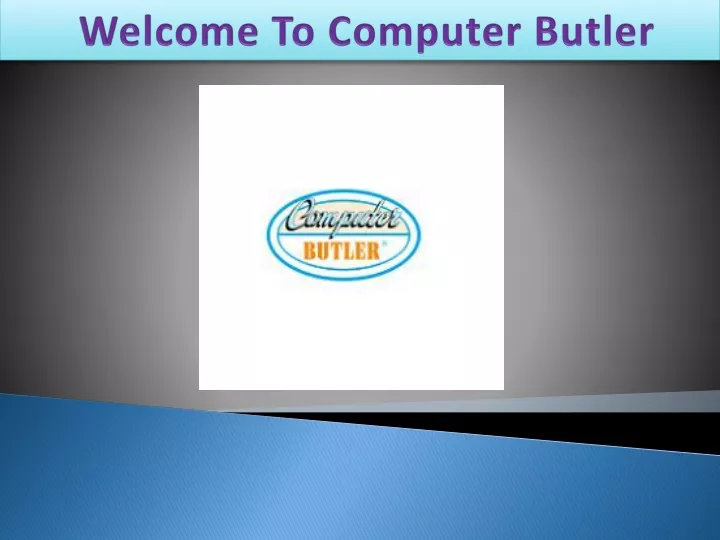 welcome to computer butler