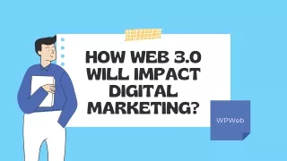 How Web 3.0 will Impact Digital Marketing