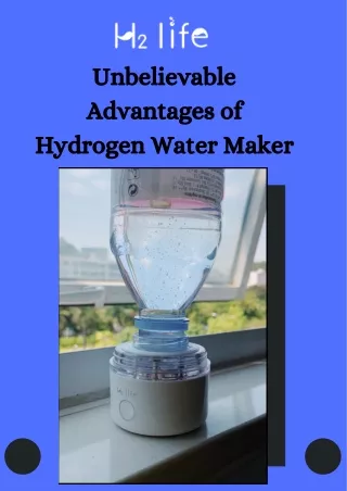 Unbelievable Benefits of Hydrogen Water Maker