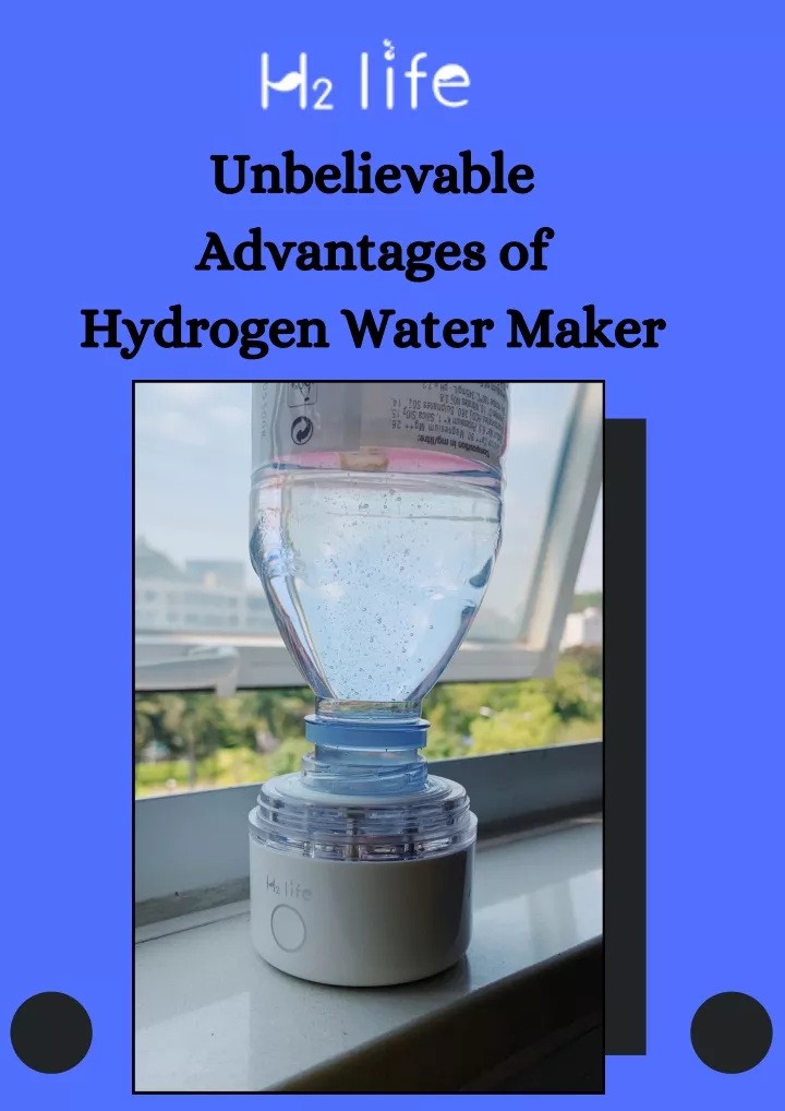 unbelievable advantages of hydrogen water maker