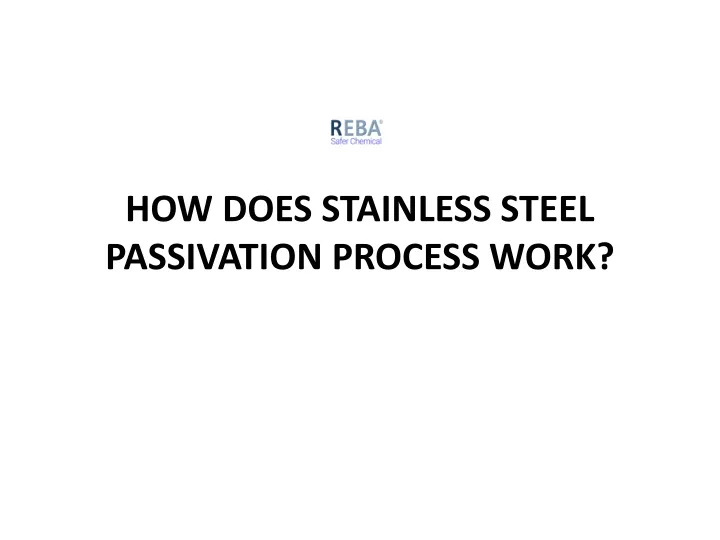 how does stainless steel passivation process work