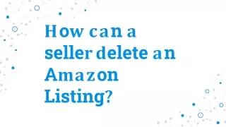 How can a seller delete an Amazon Listing
