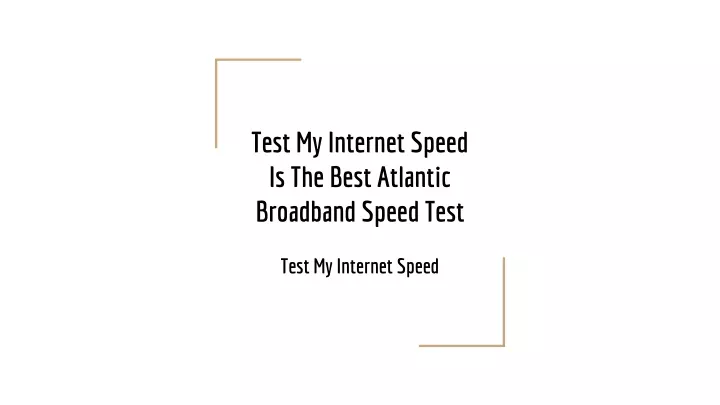 test my internet speed is the best atlantic broadband speed test