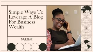 simple ways to leverage a blog for business wealth