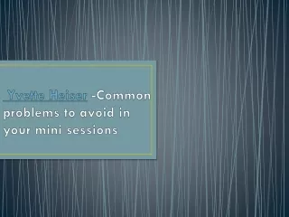 yvette heiser common problems to avoid in your mini sessions