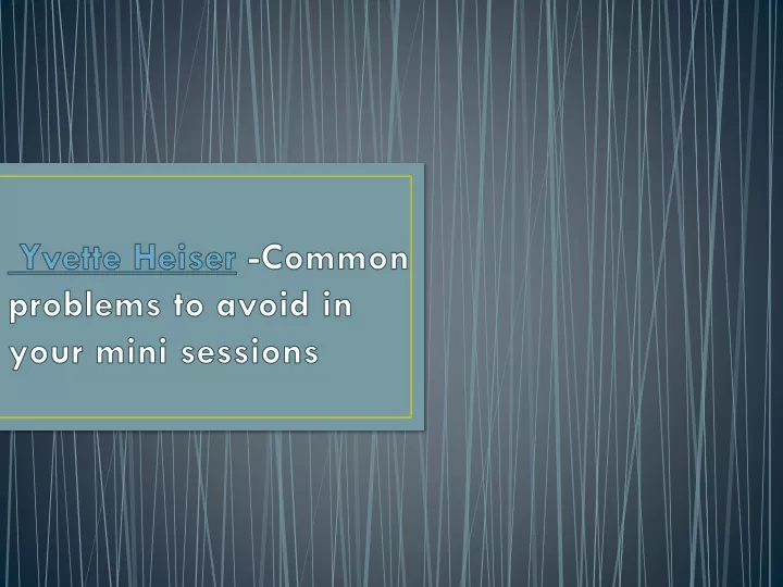 yvette heiser common problems to avoid in your mini sessions