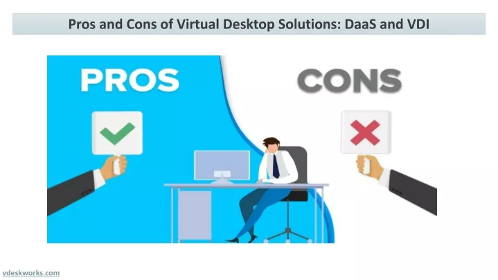 pros and cons of virtual desktop solutions daas