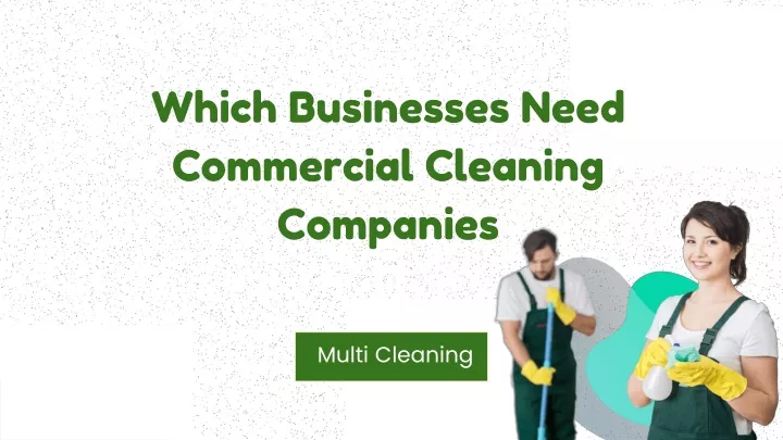 which businesses need commercial cleaning companies