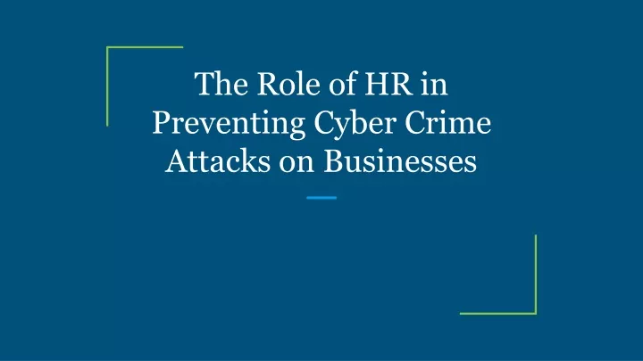 the role of hr in preventing cyber crime attacks on businesses
