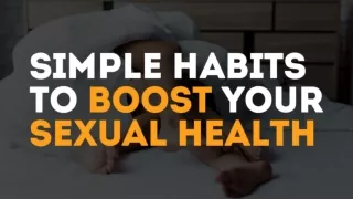 Simple Habits to Boost Your Sexual Health