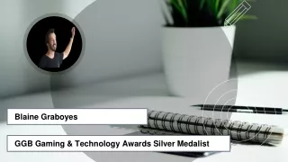 Blaine Graboyes - GGB Gaming & Technology Awards Silver Medalist