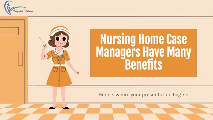 nursing home case managers have many benefits