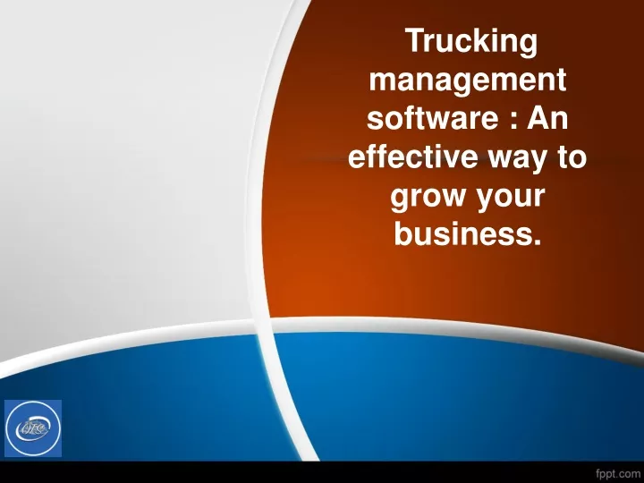 trucking management software an effective way to grow your business