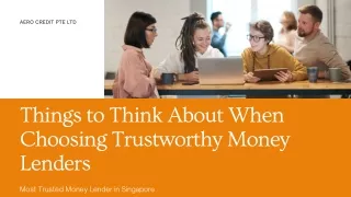 Things to Think About When Choosing Trustworthy Money Lenders